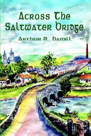 Cover of: Across the saltwater bridge: James Hamill, 1784-1868