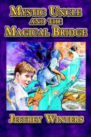 Cover of: Mystic Uncle and the magical bridge | Jeffrey Winters