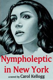 Cover of: Nympholeptic in New York | Carol Kellogg