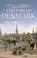 Cover of: A History of Denmark (Palgrave Essential Histories)