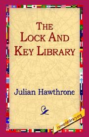 Cover of: The Lock And Key Library by Thomas De Quincey, Charles Dickens, Julian Hatwhorn, Julian 1846-1934 Ed Hawthorne, Julian Hawthorne, Julian Hawthorne, Various