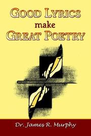 Cover of: Good Lyrics make Great Poetry | James, R Murphy