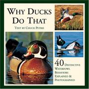 Cover of: Why Ducks Do That: 40 Distinctive Duck Behaviors Explained & Photographed