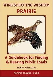 Cover of: Wingshooting Wisdom: Prairie: A Guidebook For Finding & Hunting Public Lands