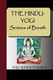 Cover of: THE HINDU-YOGI Science of Breath by Yogi Ramacharaka, Yogi Ramacharaka