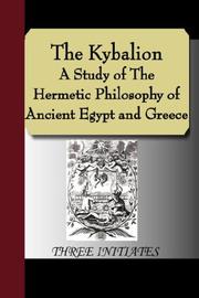 Cover of: The Kybalion - A Study of The Hermetic Philosophy of Ancient Egypt and Greece