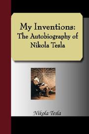 Cover of: My Inventions by Nikola Tesla