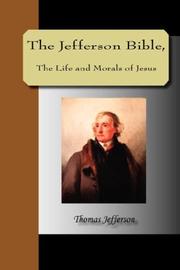 Cover of: The Jefferson Bible, The Life and Morals of Jesus