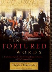Cover of: Ten Tortured Words: How the Founding Fathers Tried to Protect Religion in America . . . and What's Happened Since