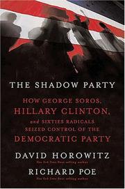 Cover of: The Shadow Party: How George Soros, Hillary Clinton, and Sixties Radicals Seized Control of the Democratic Party
