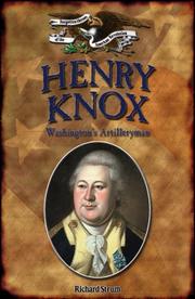 Henry Knox by Richard M. Strum