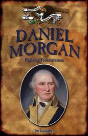 Cover of: Daniel Morgan: Fighting Frontiersman (Forgotten Heroes of the American Revolution)