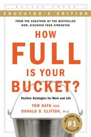 Cover of: How Full Is Your Bucket? Educator's Edition by Tom Rath, Donald O. Clifton