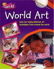 Cover of: World Art: Having Fun Trying Different Art Techniques from Around the World (QEB Learn Art)