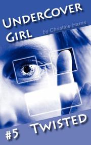 Cover of: Twisted (Undercover Girl, #5)