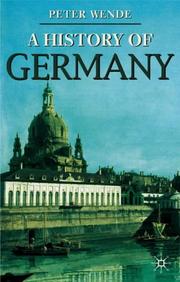 Cover of: A History of Germany (Palgrave Essential Histories) by Peter Wende