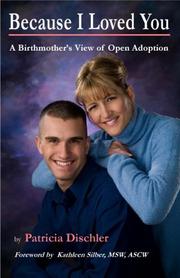 Cover of: Because I Loved You: A Birthmother's View of Open Adoption