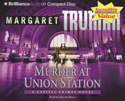 Cover of: Murder at Union Station (Capital Crimes) by Margaret Truman