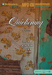 Cover of: Quickening | Laura Catherine Brown