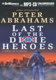 Cover of: Last of the Dixie Heroes by Peter Abrahams