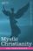 Cover of: Mystic Christianity Or, The Inner Teachings of the Master