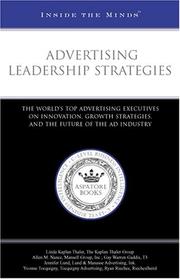 Cover of: Advertising Leadership Strategies: The World's Top Advertising Executives on Innovation, Growth Strategies, and the Future of the Ad Industry