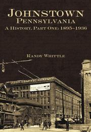 Cover of: Johnstown, Pennsylvania: A History, Part One | Randy Whittle
