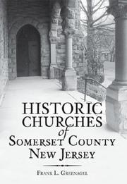 Cover of: Historic Churches of Somerset County, New Jersey by Frank L. Greenagel