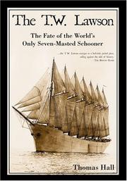 Cover of: The T.W. Lawson, The Fate of the World's Only Seven-Masted Schooner