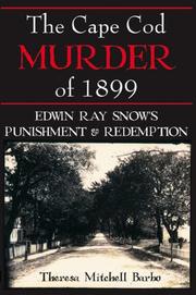 Cover of: The Cape Cod Murder of 1899: Edwin Ray Snow's Punishment and Redemption