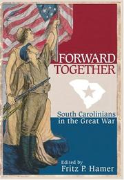 Cover of: Forward Together: South Carolinians in the Great War