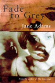 Fade to grey by Jane Adams