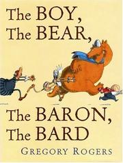 Cover of: The Boy, The Bear, The Baron, The Bard (Neal Porter Books) by Gregory Rogers