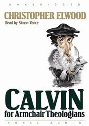 Cover of: Calvin for Armchair Theologians by Christopher Elwood