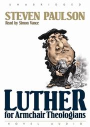 Cover of: Luther for Armchair Theologians (Armchair Theologians Guide) by Steven D. Paulson, Steven D. Paulson