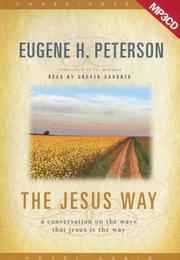 Cover of: The Jesus Way by Eugene H. Peterson, Eugene H. Peterson