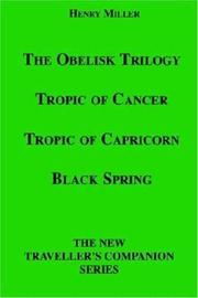 Cover of: The Obelisk Trilogy: Tropic of Cancer, Tropic of Capricorn, Black Spring