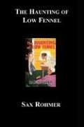 The haunting of Low Fennel by Sax Rohmer