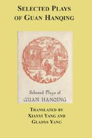 Cover of: Selected Plays of Guan Hanqing by Guan, Hanqing, Xianyi, Yang