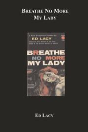 Cover of: Breathe No More My Lady | Ed Lacy
