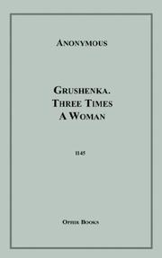 Cover of: Grushenka. Three Times a Woman