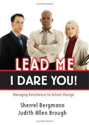 Cover of: Lead Me-I Dare You!: Managing Resistance to School Change