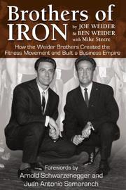Cover of: Brothers of Iron: Building the Weider Empire