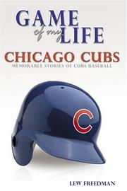 Cover of: Chicago Cubs: Memorable Stories of Cubs Baseball (Game of My Life)