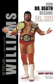 Cover of: Steve Williams: How Dr. Death Became Dr. Life
