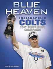 Cover of: Blue Heaven: Indianapolis Colts 2007 Super Bowl Champions
