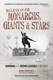 Cover of: Ruling Over Monarchs, Giants & Stars: Umpiring in the Negro Leagues & Beyond