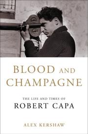 Blood and Champagne by Alex Kershaw