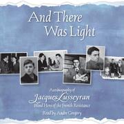 Cover of: And There Was Light by Jacques Lusseyran