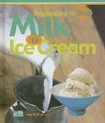 Cover of: Milk to Ice Cream (Beginning to End) by 